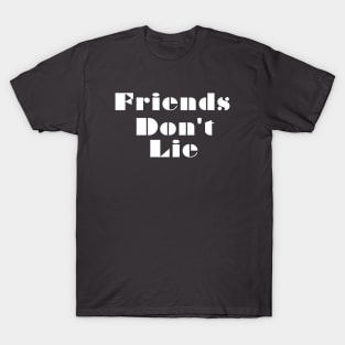 Stanger Things Quote Friends Don't Lie T-Shirt